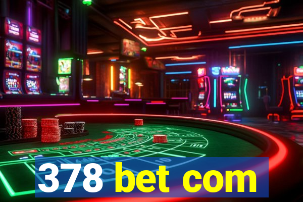 378 bet com